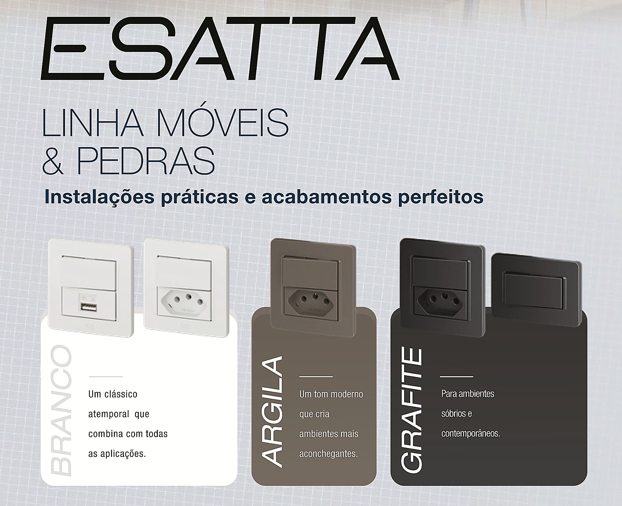 Linha ESATTA Móveis e Pedras – WEG